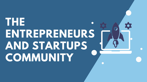 The Entrepreneurs and startups Community