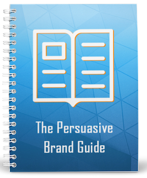 The Persuasive Brand Guide